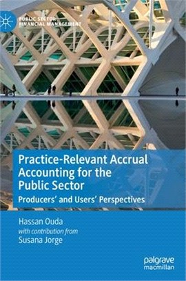 Practice-Relevant Accrual Accounting for the Public Sector: Producers' and Users' Perspectives