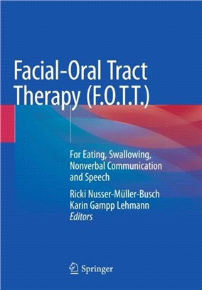 Facial-Oral Tract Therapy (F.O.T.T.)：For Eating, Swallowing, Nonverbal Communication and Speech