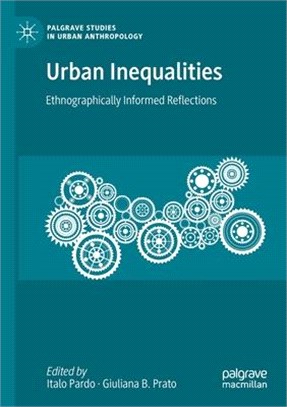 Urban Inequalities: Ethnographically Informed Reflections