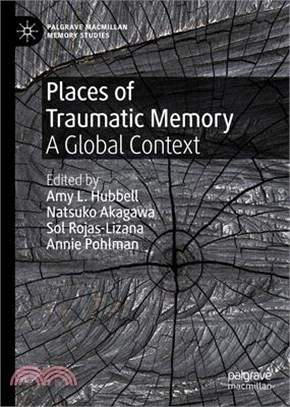 Places of Traumatic Memory: A Global Context