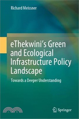 Ethekwini's Green and Ecological Infrastructure Policy Landscape: Towards a Deeper Understanding