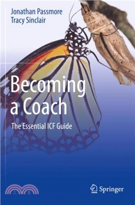 Becoming a Coach：The Essential ICF Guide