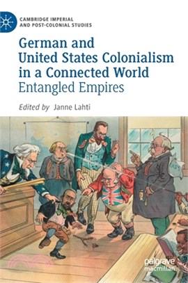 German and United States Colonialism in a Connected World: Entangled Empires