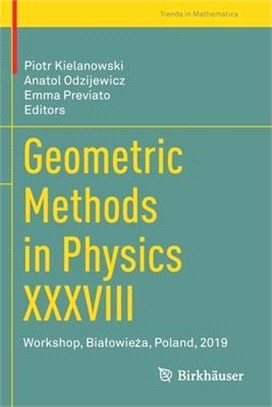Geometric Methods in Physics XXXVIII: Workshop, Bialowieża, Poland, 2019