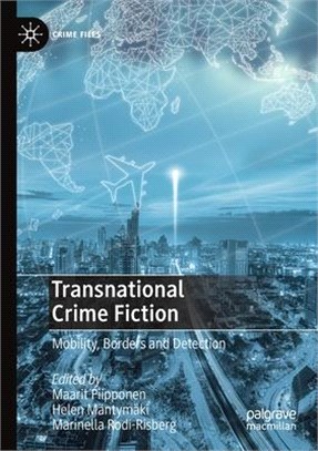 Transnational Crime Fiction: Mobility, Borders and Detection