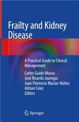 Frailty and Kidney Disease：A Practical Guide to Clinical Management