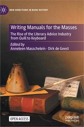 Writing Manuals for the Masses: The Rise of the Literary Advice Industry from Quill to Keyboard