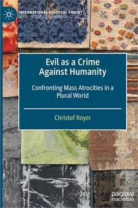 Evil As a Crime Against Humanity ― Confronting Mass Atrocities in a Plural World