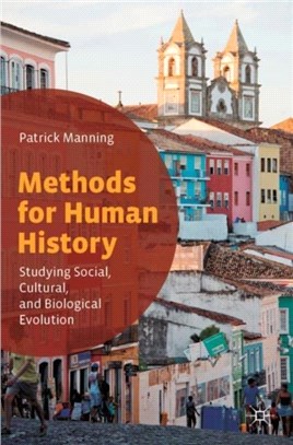 Methods for Human History：Studying Social, Cultural, and Biological Evolution