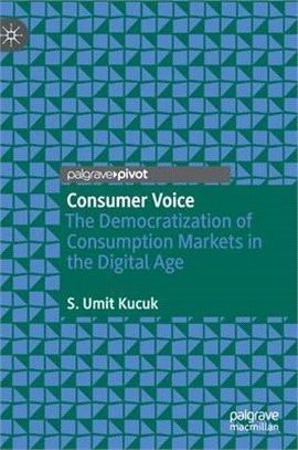 Consumer Voice ― The Democratization of Consumption Markets in the Digital Age