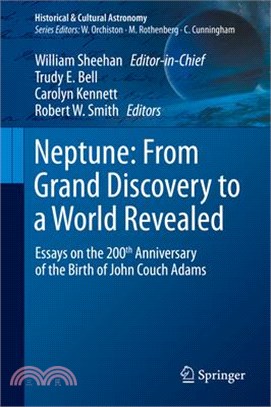 Neptune: From Grand Discovery to a World Revealed: Essays on the 200th Anniversary of the Birth of John Couch Adams