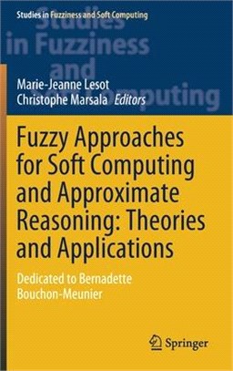 Fuzzy Approaches for Soft Computing and Approximate Reasoning: Theories and Applications: Dedicated to Bernadette Bouchon-Meunier