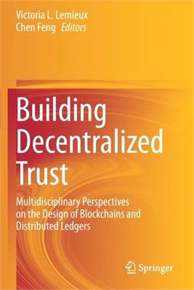 Building Decentralized Trust: Multidisciplinary Perspectives on the Design of Blockchains and Distributed Ledgers