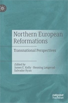 Northern European Reformations: Transnational Perspectives