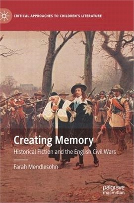 Creating Memory: Historical Fiction and the English Civil Wars