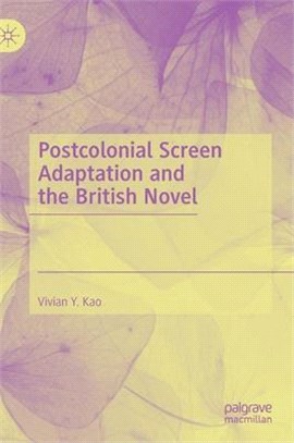 Postcolonial Screen Adaptation and the British Novel