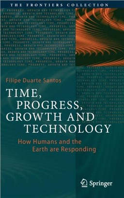 Time, Progress, Growth and Technology：How Humans and the Earth are Responding