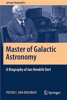 Master of Galactic Astronomy：A Biography of Jan Hendrik Oort