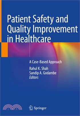 Patient Safety and Quality Improvement in Healthcare: A Case-Based Approach