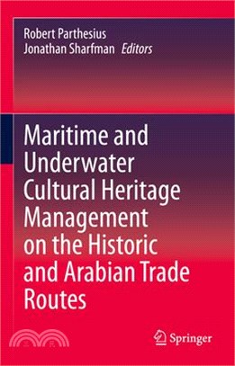 Maritime and Underwater Cultural Heritage Management on the Historic and Arabian Trade Routes