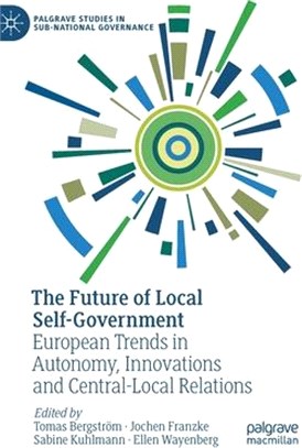 The Future of Local Self-Government: European Trends in Autonomy, Innovations and Central-Local Relations