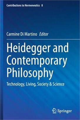 Heidegger and Contemporary Philosophy: Technology, Living, Society & Science