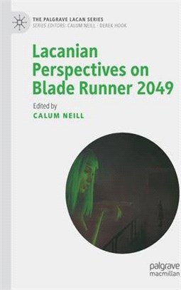 Lacanian Perspectives on Blade Runner 2049
