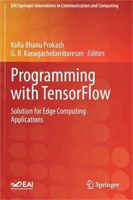 Programming with TensorFlow: Solution for Edge Computing Applications