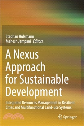 A Nexus Approach for Sustainable Development: Integrated Resources Management in Resilient Cities and Multifunctional Land-Use Systems