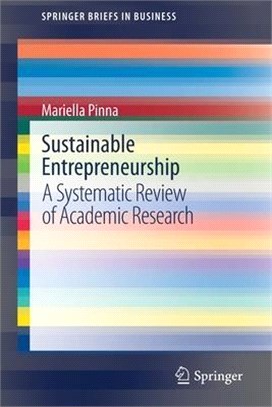 Sustainable Entrepreneurship: A Systematic Review of Academic Research