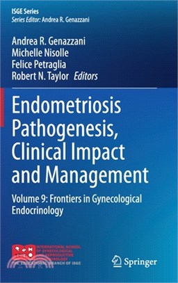 Endometriosis Pathogenesis, Clinical Impact and Management: Volume 9: Frontiers in Gynecological Endocrinology