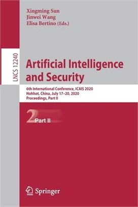 Artificial Intelligence and Security: 6th International Conference, Icais 2020, Hohhot, China, July 17-20, 2020, Proceedings, Part II