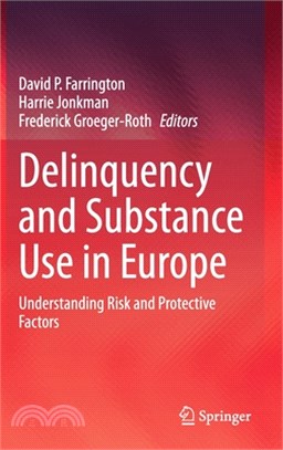 Delinquency and Substance Use in Europe: Understanding Risk and Protective Factors