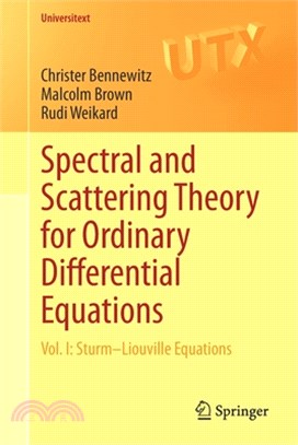 Spectral and Scattering Theory for Ordinary Differential Equations: Vol. I: Sturm-Liouville Equations