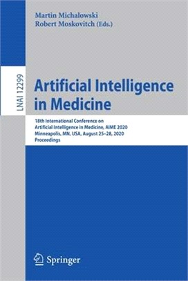 Artificial Intelligence in Medicine: 18th International Conference on Artificial Intelligence in Medicine, Aime 2020, Minneapolis, Mn, Usa, August 25-