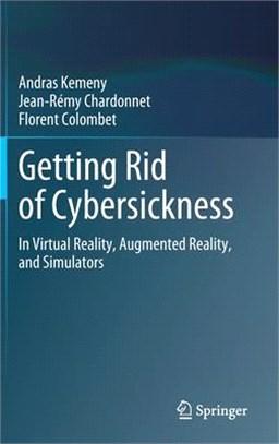 Getting Rid of Cybersickness: In Virtual Reality, Augmented Reality, and Simulators