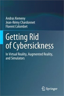 Getting Rid of Cybersickness: In Virtual Reality, Augmented Reality, and Simulators