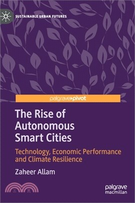 The Rise of Autonomous Smart Cities: Technology, Economic Performance and Climate Resilience