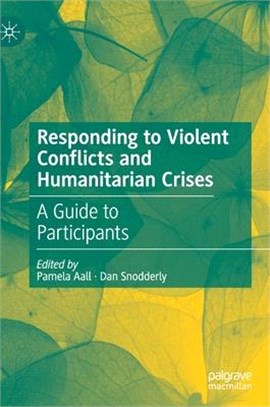 Responding to Violent Conflicts and Humanitarian Crises: A Guide to Participants