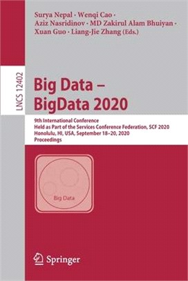 Big Data - Bigdata 2020: 9th International Conference, Held as Part of the Services Conference Federation, Scf 2020, Honolulu, Hi, Usa, Septemb