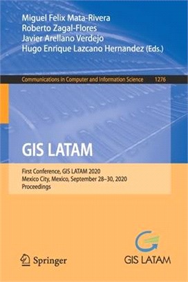 GIS Latam: First Conference, GIS Latam 2020, Mexico City, Mexico, September 28-30, 2020, Proceedings