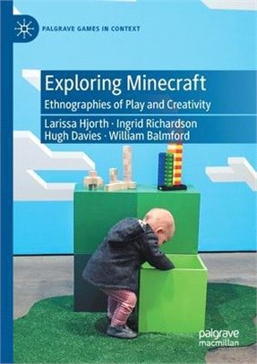 Exploring Minecraft: Ethnographies of Play and Creativity