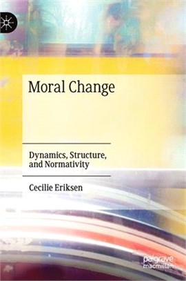 Moral Change: Dynamics, Structure, and Normativity