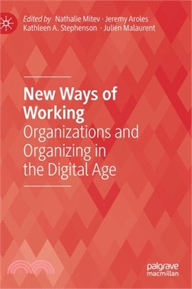 New ways of working : organizations and organizing in the digital age /