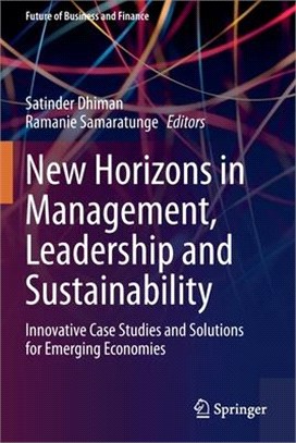 New Horizons in Management, Leadership and Sustainability: Innovative Case Studies and Solutions for Emerging Economies