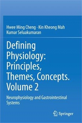 Defining Physiology: Principles, Themes, Concepts. Volume 2: Neurophysiology and Gastrointestinal Systems