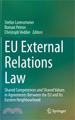 Eu External Relations Law: Shared Competences and Shared Values in Agreements Between the Eu and Its Eastern Neighbourhood