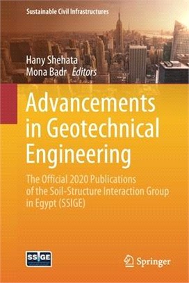 Advancements in geotechnical engineeringthe official 2020 publications of the Soil-Structure Interaction Group in Egypt (SSIGE) /