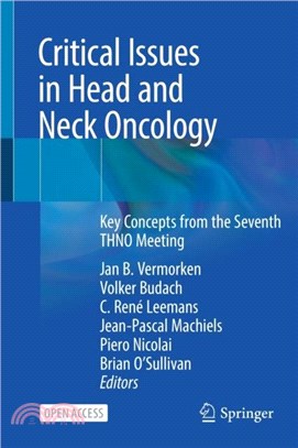 Critical Issues in Head and Neck Oncology：Key Concepts from the Seventh THNO Meeting