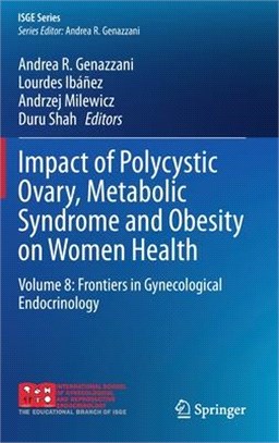 Impact of Polycystic Ovary, Metabolic Syndrome and Obesity on Women Health: Volume 8: Frontiers in Gynecological Endocrinology